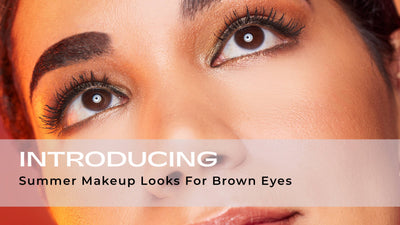 Summer Makeup Looks For Brown Eyes